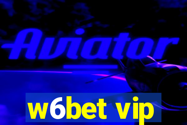 w6bet vip